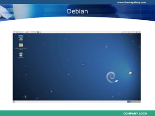 COMPANY LOGO
www.themegallery.com
Debian
 