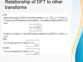 Relationship of DFT to other
transforms
 