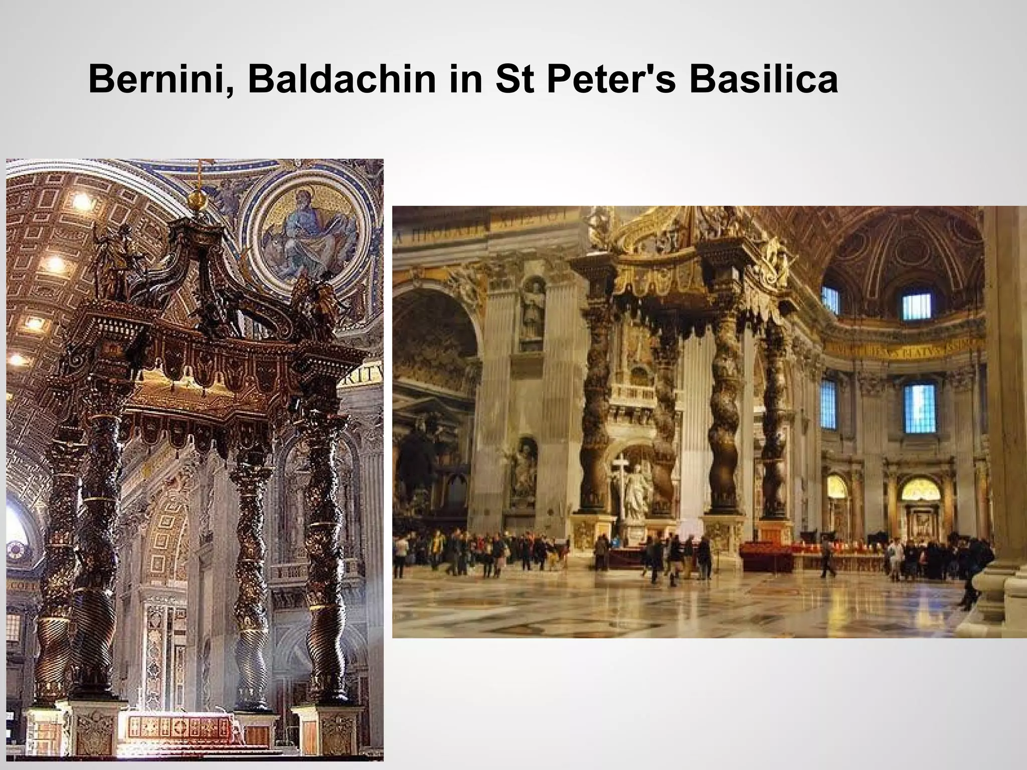 Bernini, Baldachin in St Peter's Basilica
 