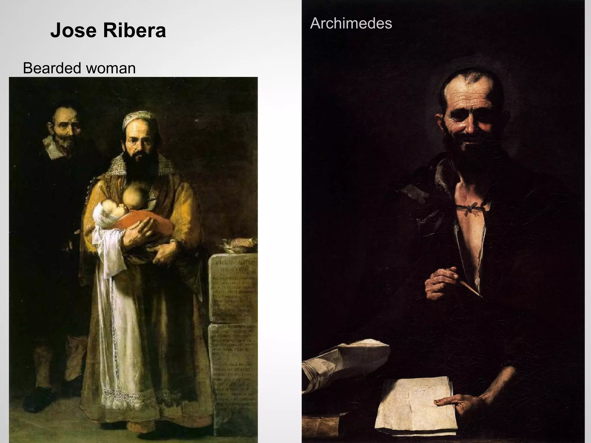 Jose Ribera Archimedes
Bearded woman
 