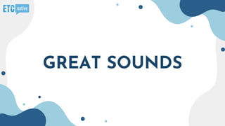 GREAT SOUNDS
 