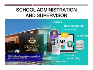 SCHOOL ADMINISTRATION
AND SUPERVISON
 