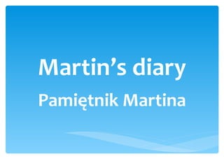 Martin’s diary Pamiętnik Martina 