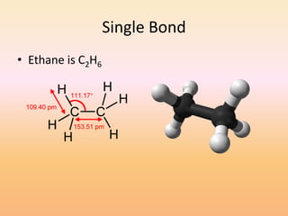 Single BondEthane is C2H6