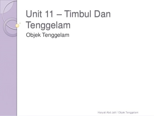 Unit 11 Timbul Dan Tenggelam Ii