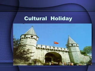 Cultural Holiday
 