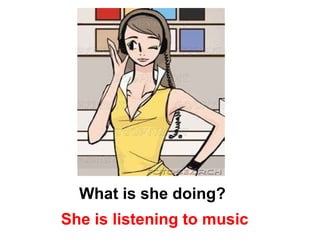 What is she doing?  She is listening to music 