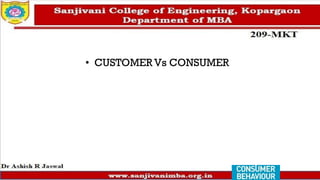 • CUSTOMER Vs CONSUMER
 