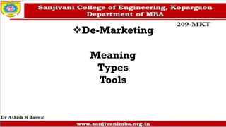❖De-Marketing
Meaning
Types
Tools
 