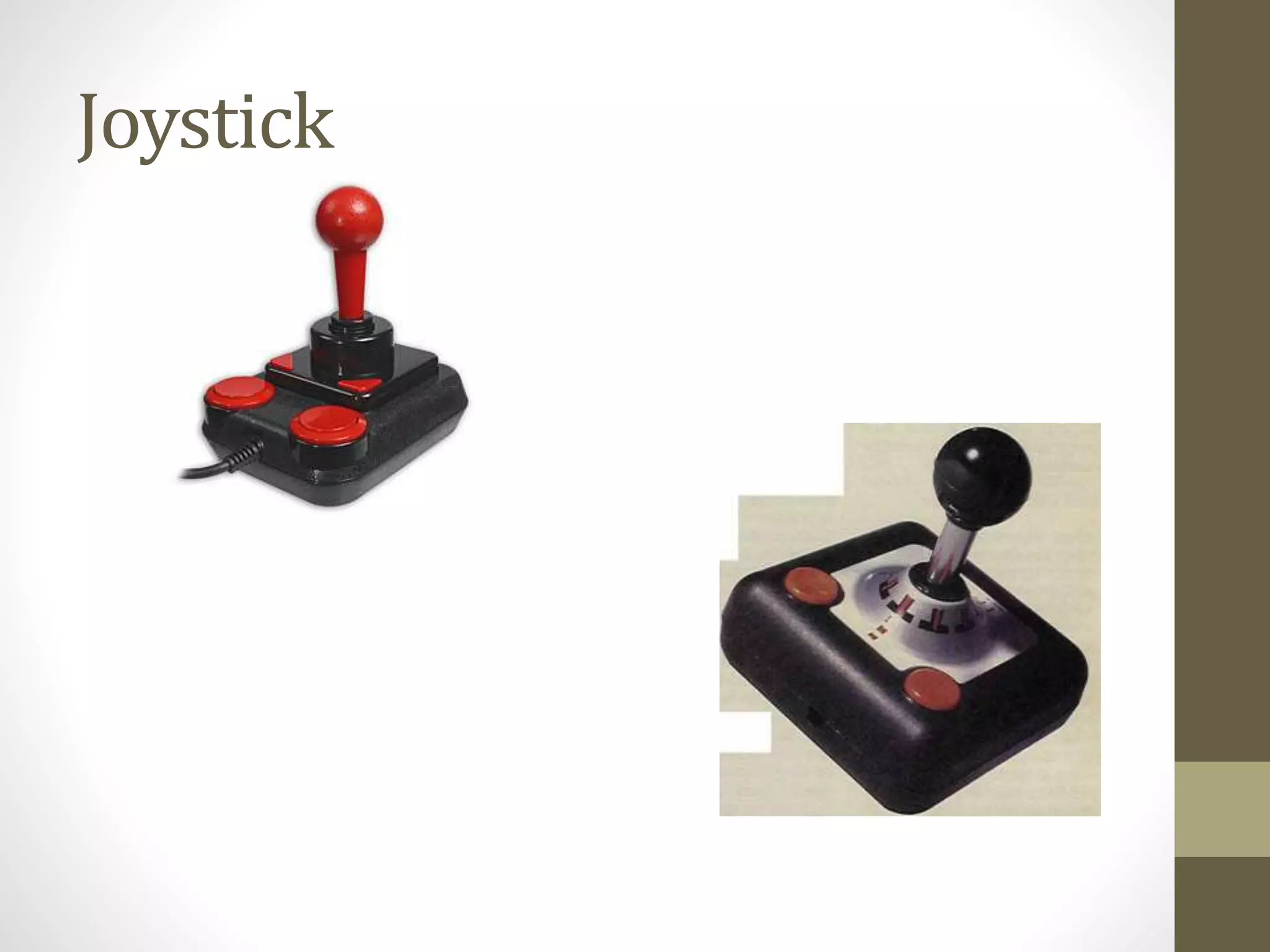Joystick
 