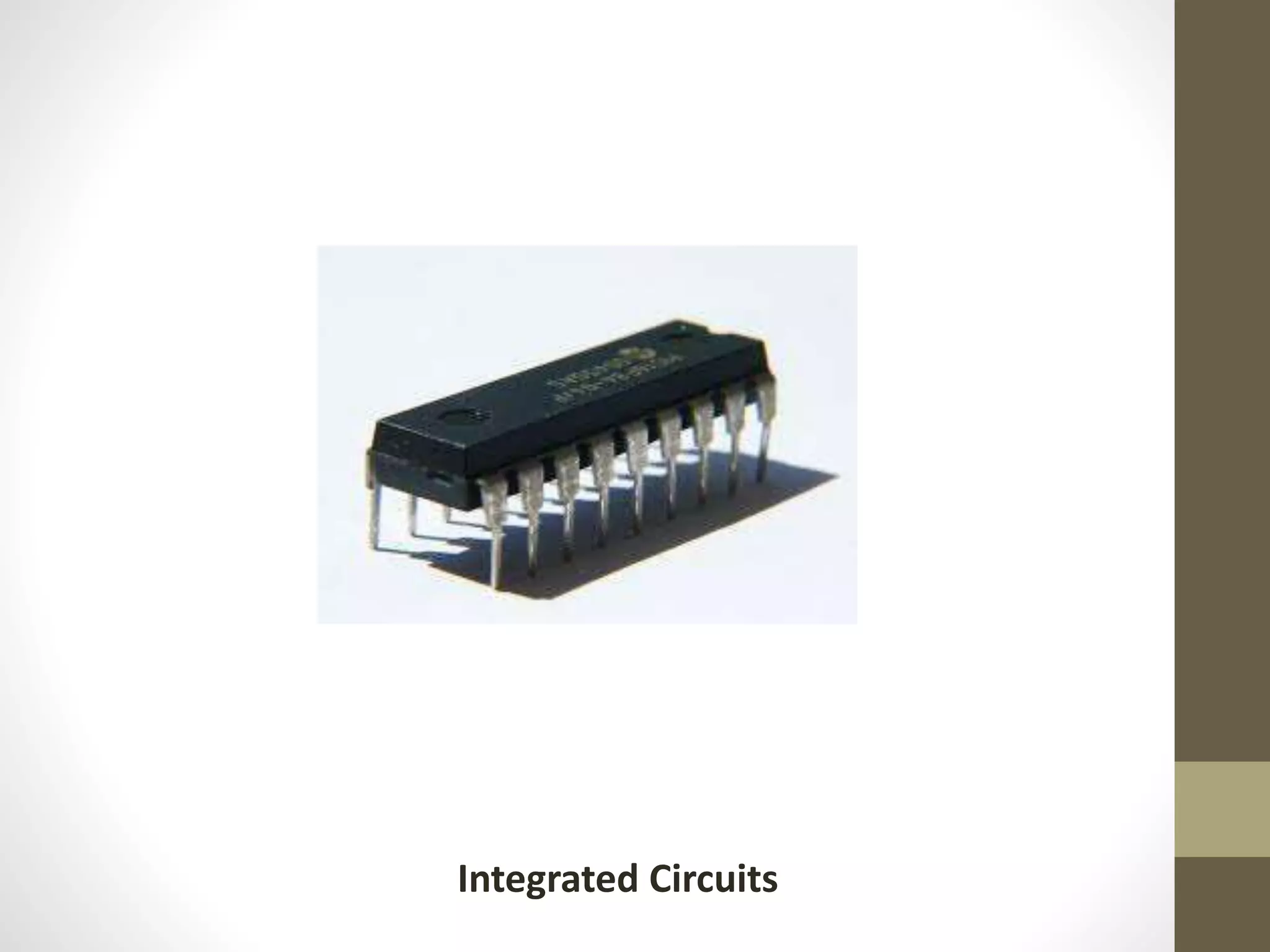 Integrated Circuits
 