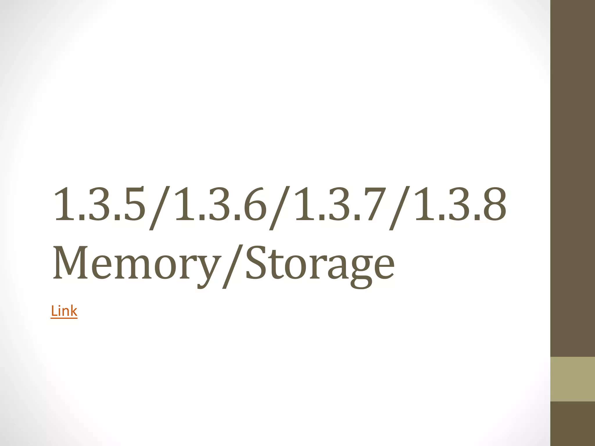 1.3.5/1.3.6/1.3.7/1.3.8
Memory/Storage
Link
 