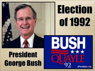 Election of 1992 President George Bush 