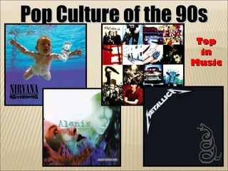 Pop Culture of the 90s Top in Music 