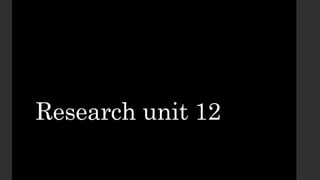 Research unit 12
 