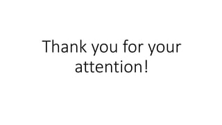 Thank you for your
attention!