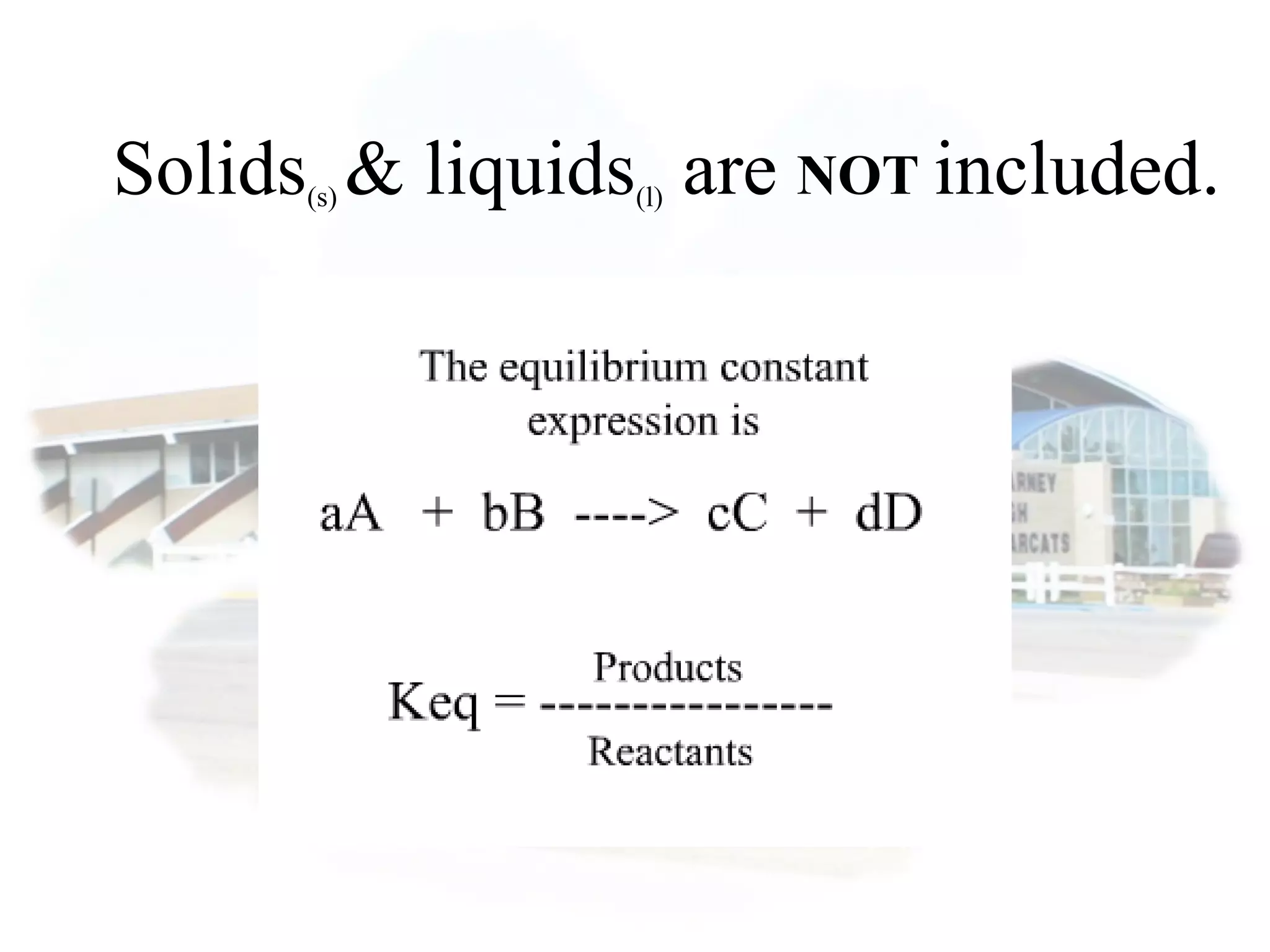 Solids(s) & liquids(l) are NOT included.
 