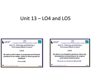 Unit 13 – LO4 and LO5
 