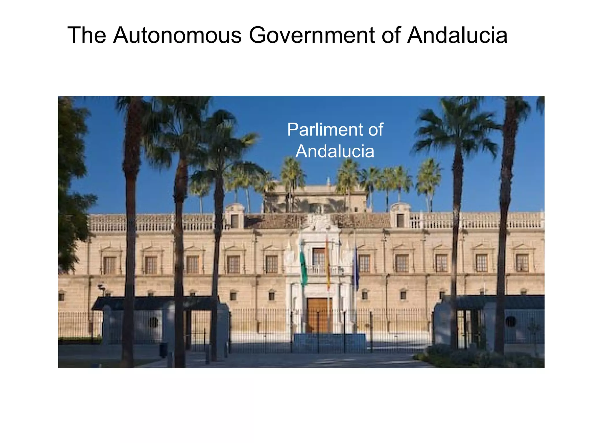 The Autonomous Government of Andalucia Parliment of Andalucia