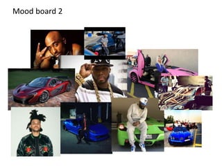 Mood board 2
 