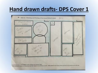 Hand drawn drafts- DPS Cover 1
 