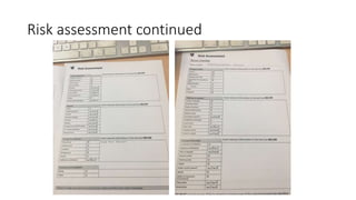 Risk assessment continued
 