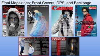 Final Magazines; Front Covers, DPS’ and Backpage
 