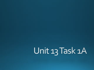 Unit 13 task 1a