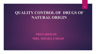 Quality control and Standardization (Evaluation Parameter) of Herbals | PPT