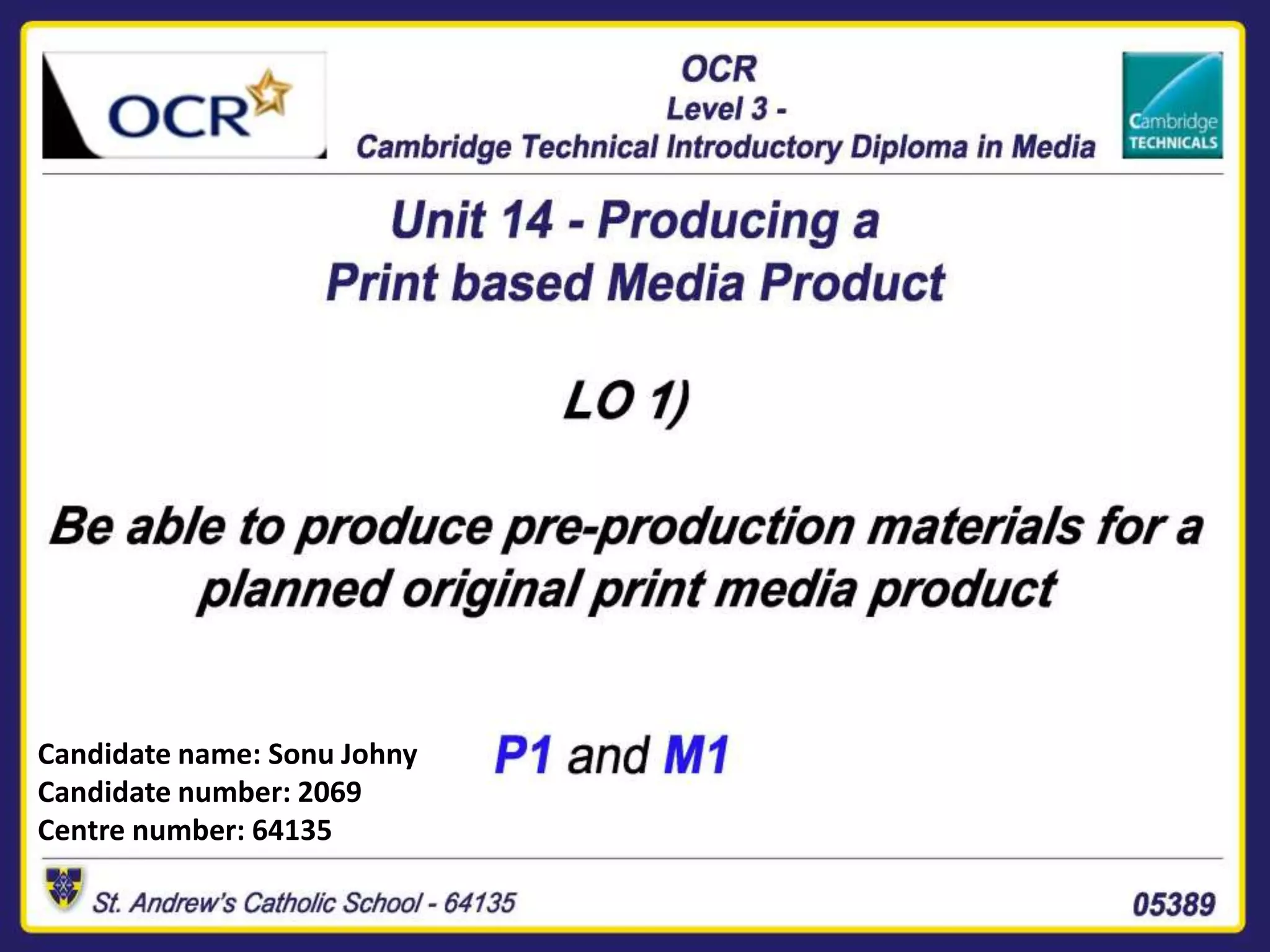 Candidate name: Sonu Johny
Candidate number: 2069
Centre number: 64135
 