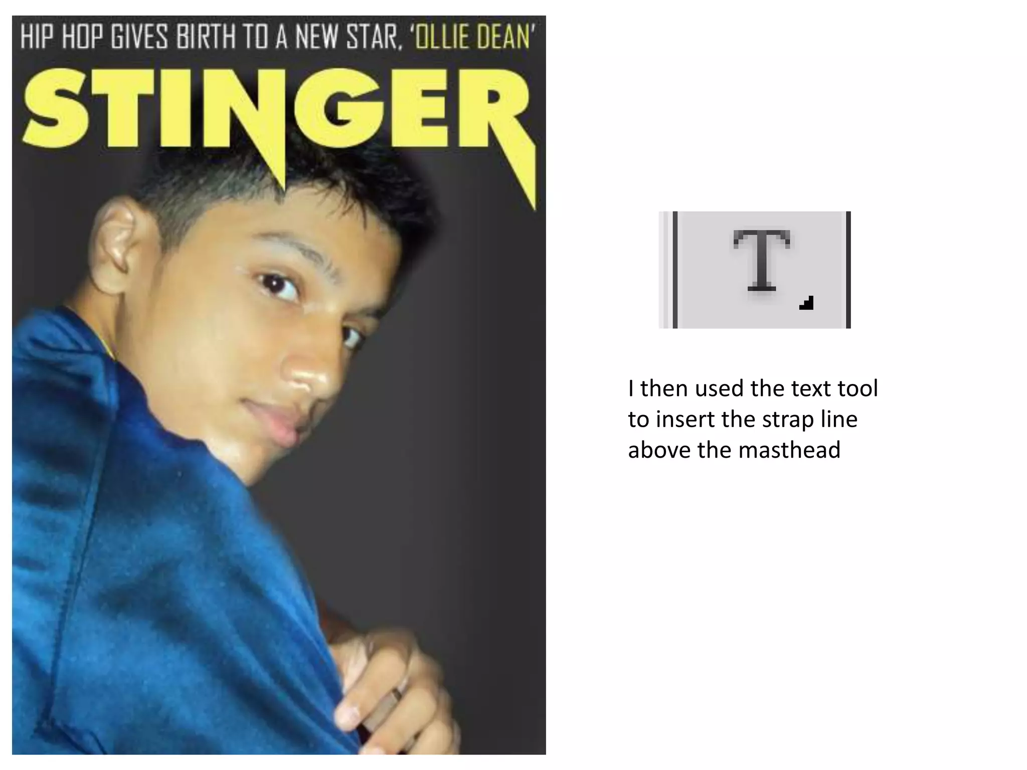 I then used the text tool
to insert the strap line
above the masthead
 