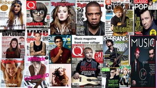Music magazine
front cover collage
 