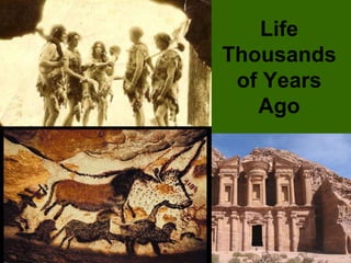 Life Thousands of Years Ago 