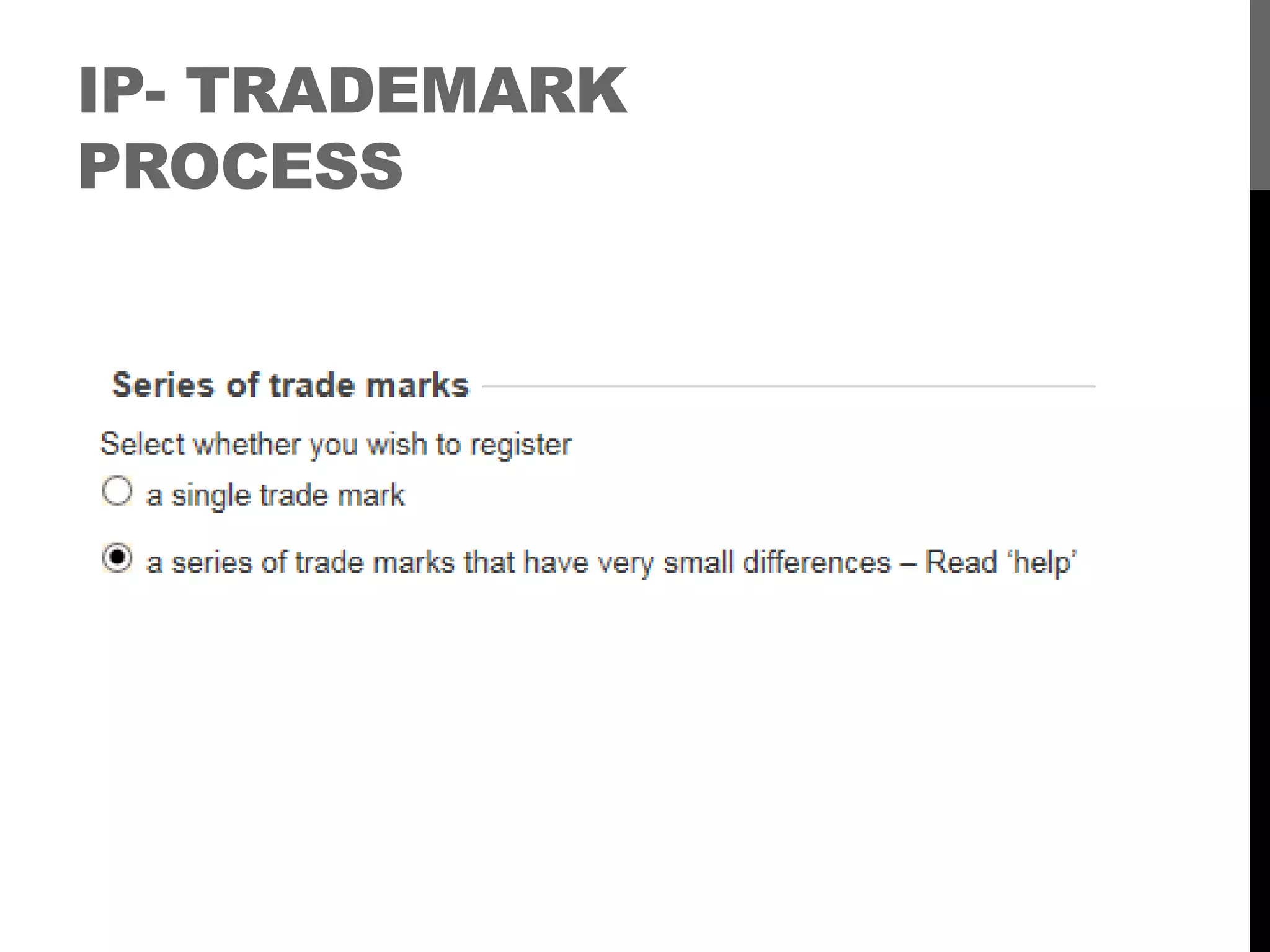 IP- TRADEMARK
PROCESS
 