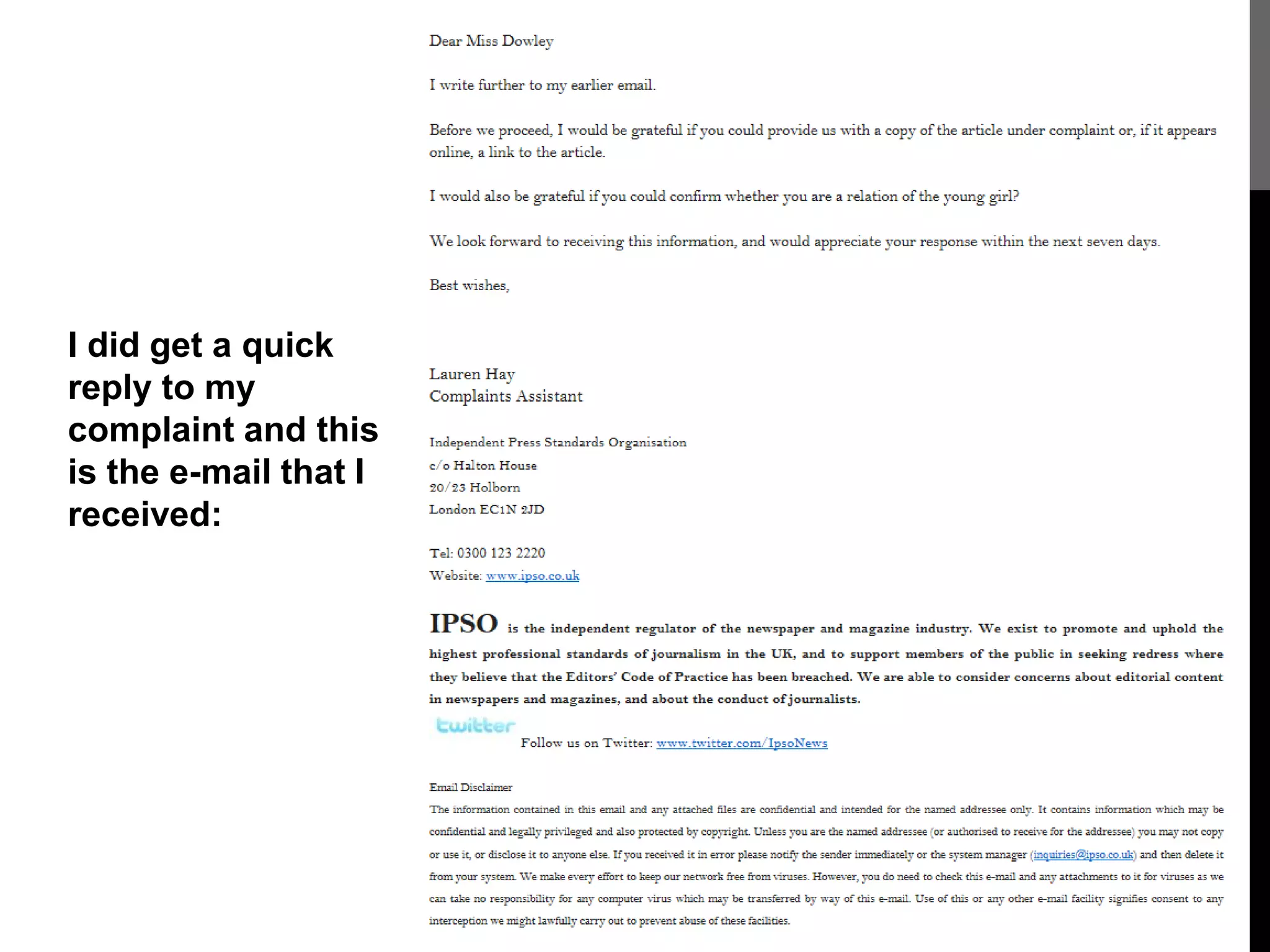 I did get a quick
reply to my
complaint and this
is the e-mail that I
received:
 