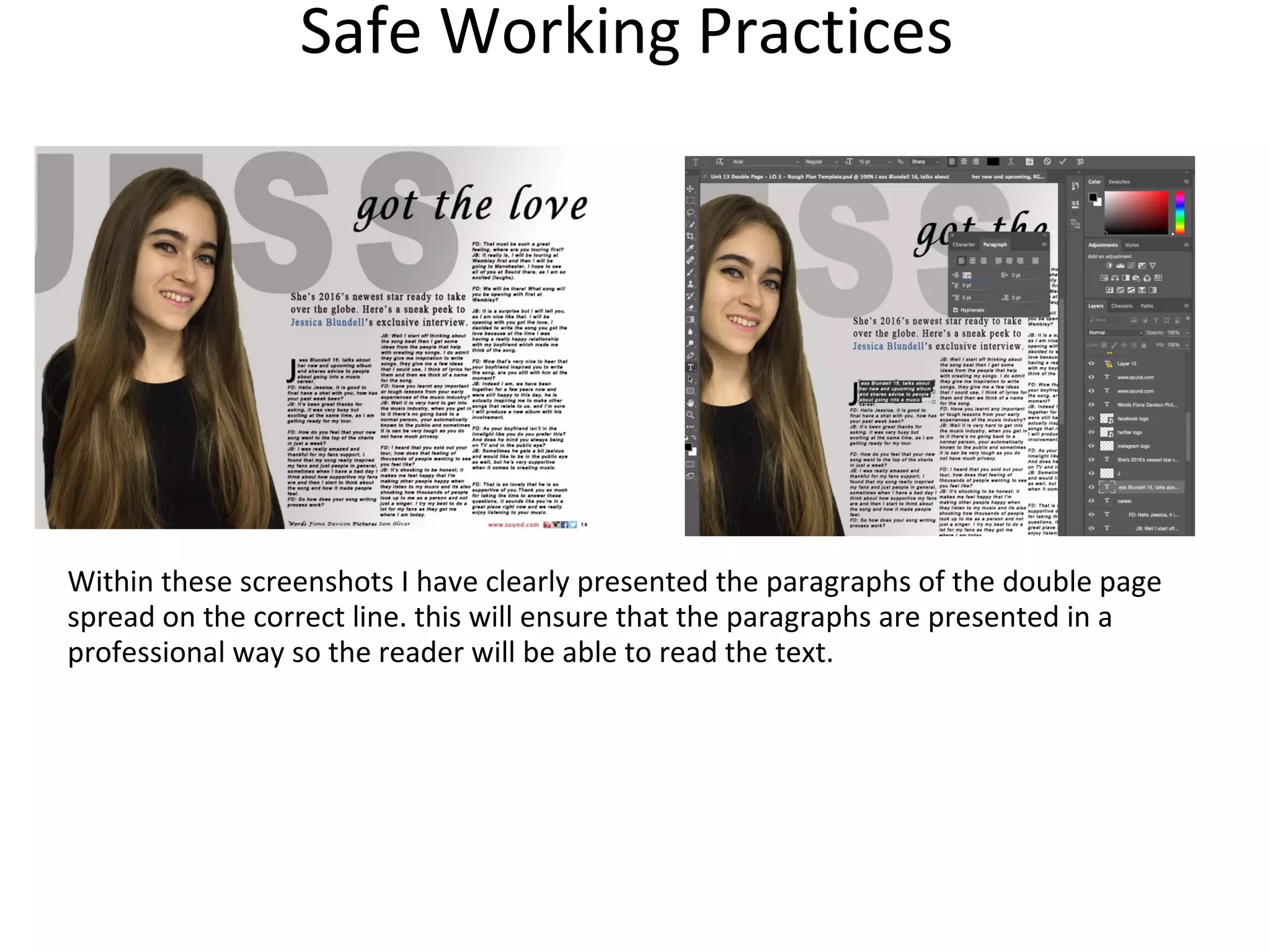Safe Working Practices
Within these screenshots I have clearly presented the paragraphs of the double page
spread on the correct line. this will ensure that the paragraphs are presented in a
professional way so the reader will be able to read the text.
 