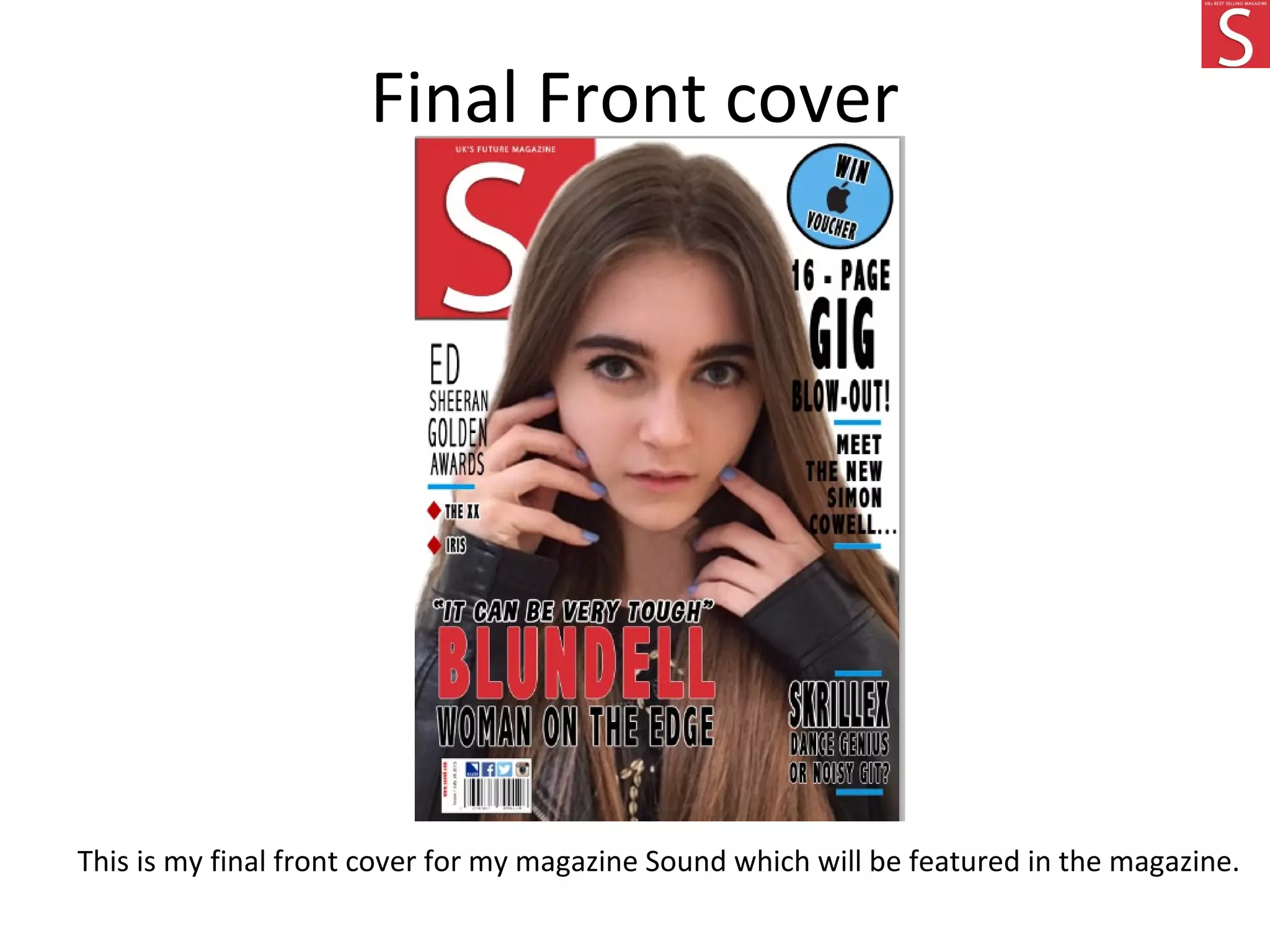 Final Front cover
This is my final front cover for my magazine Sound which will be featured in the magazine.
 