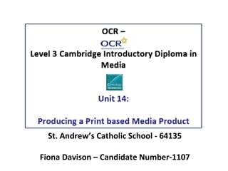 St. Andrew’s Catholic School - 64135
Fiona Davison – Candidate Number-1107
 