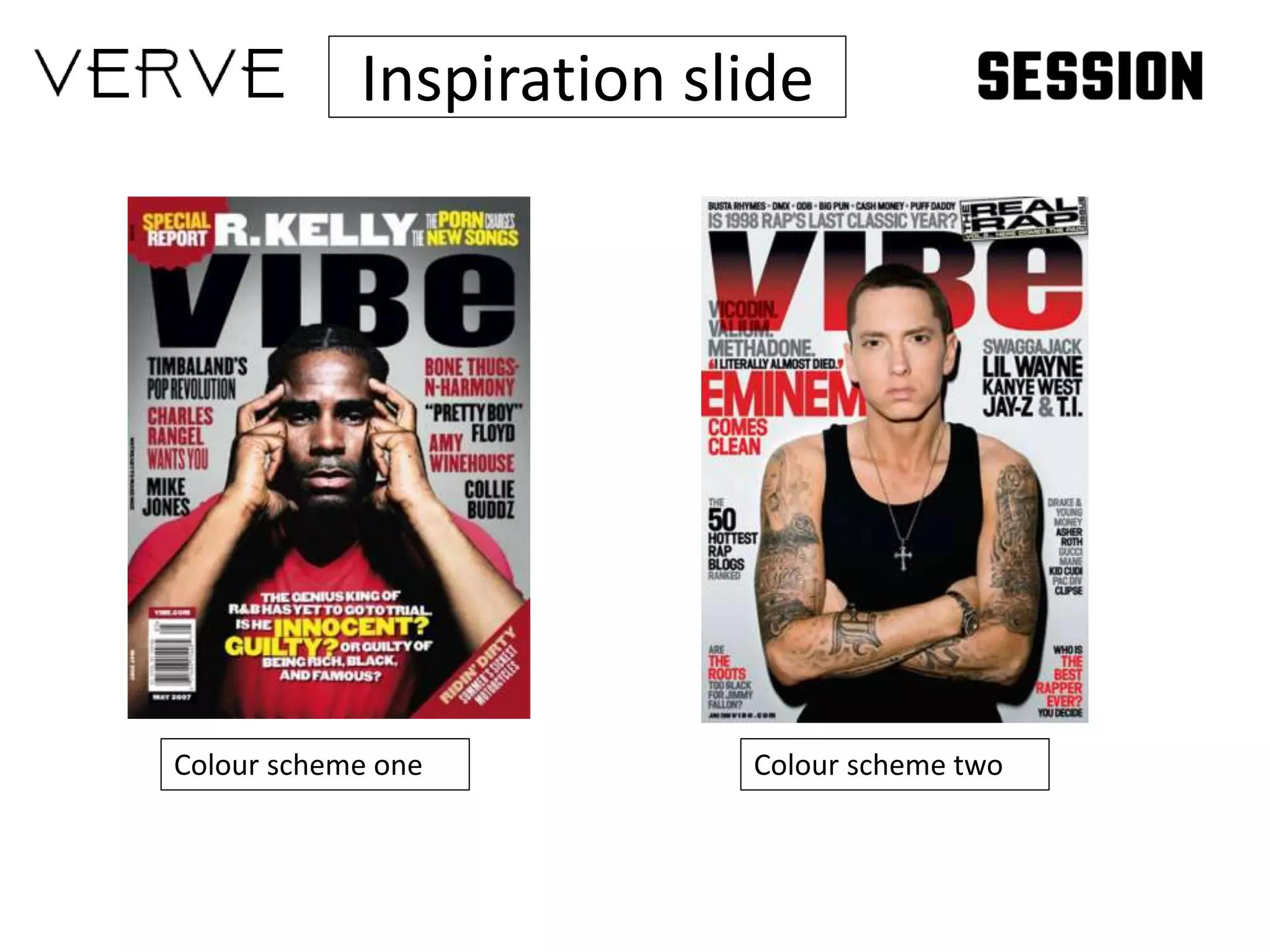 Inspiration slide
Colour scheme one Colour scheme two
 