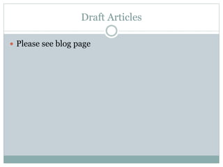 Draft Articles
 Please see blog page
 