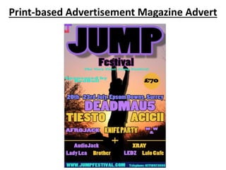 Print-based Advertisement Magazine Advert
 