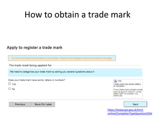 How to obtain a trade mark
https://www.ipo.gov.uk/tm3-
online/CompleterTypeQuestion/Edit
 