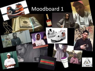 Moodboard 1
 