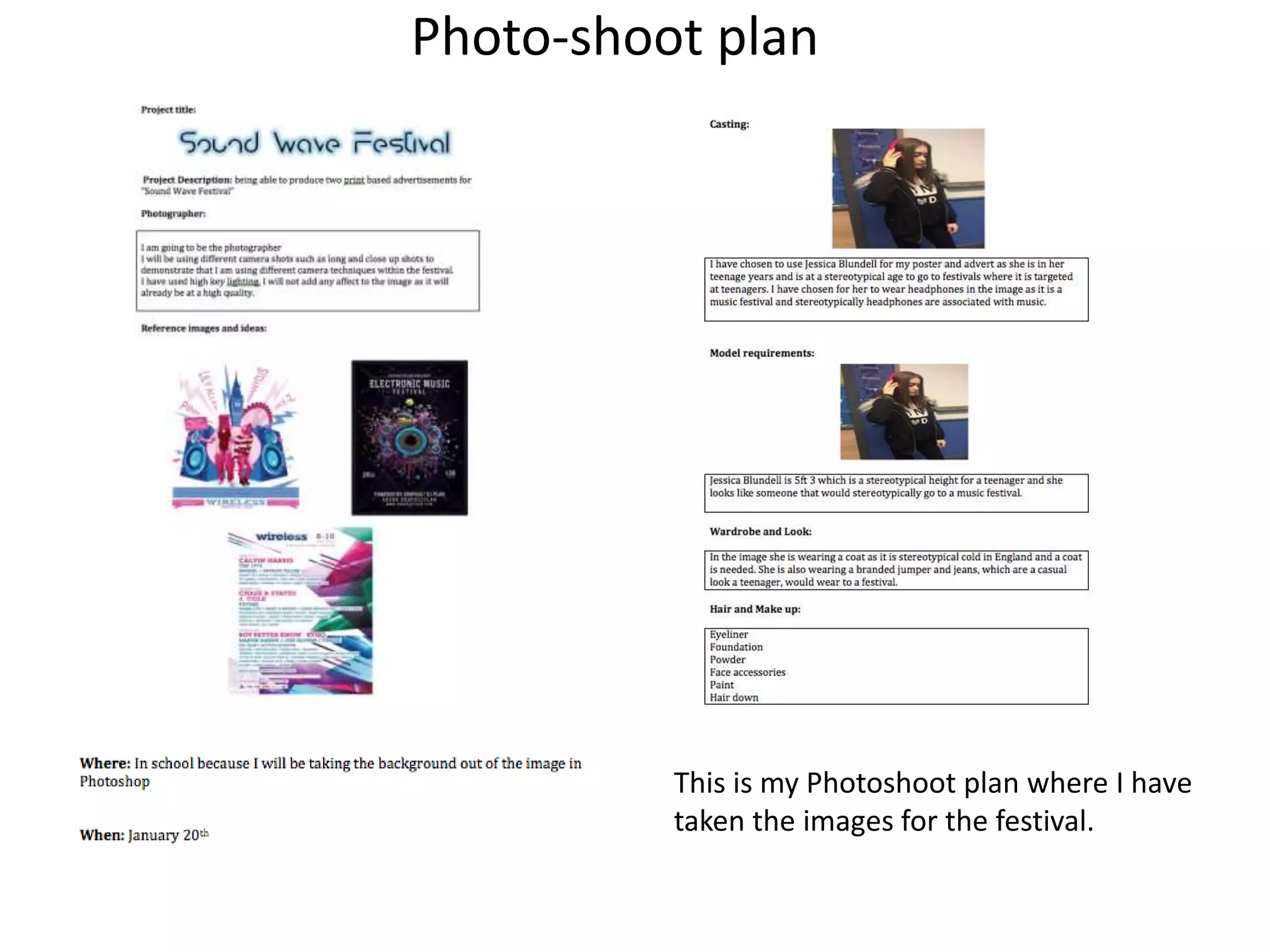 Photo-shoot plan
This is my Photoshoot plan where I have
taken the images for the festival.
 