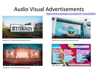 Audio Visual Advertisements
https://www.youtube.com/watch?v=RLjJo5oSRxA
 