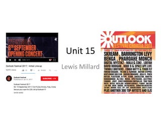 Unit 15
Lewis Millard
 