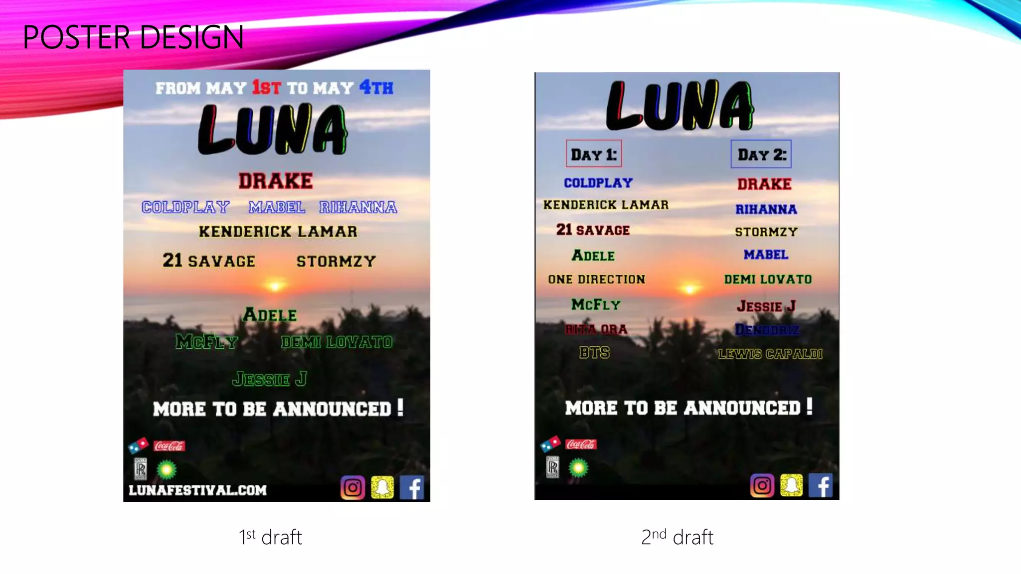 POSTER DESIGN
1st draft 2nd draft
 