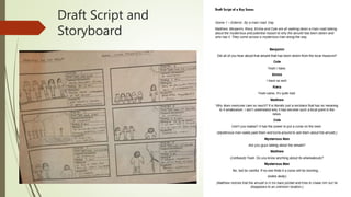 Draft Script and
Storyboard
 