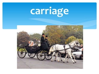 carriage