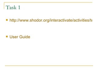 Task 1 http://www.shodor.org/interactivate/activities/tessellate/index.html   User Guide 